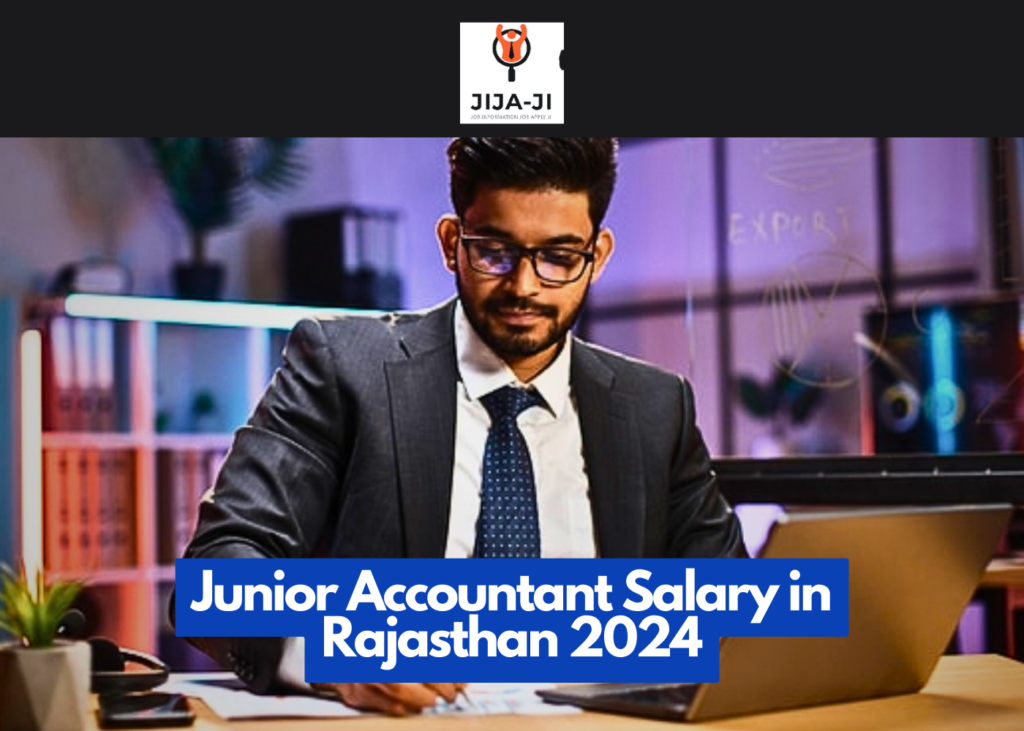 Junior Accountant Salary in Rajasthan 2024 JIJAJA