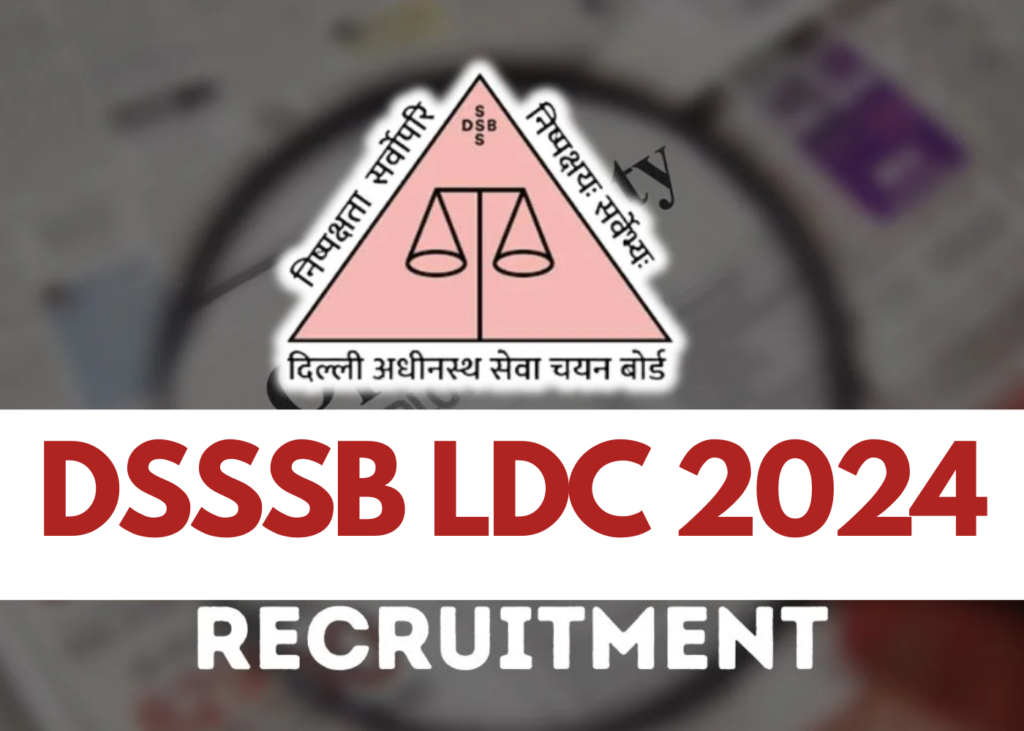 DSSSB Recruitment 2024 डीएसएसएसबी में 4214 पदों पर निकली भर्ती -  SKResult.Com
