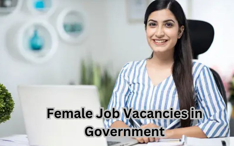 female job vacancy in government 